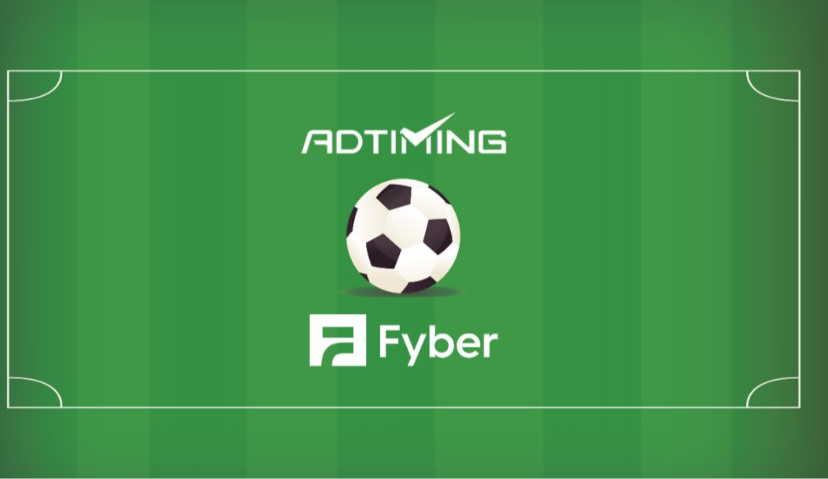 AdTiming x Fyber带你回顾世界杯流量合作